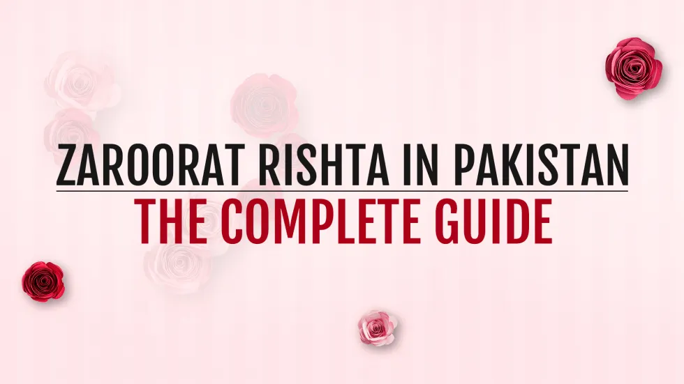 Zaroorat e Rishta in Pakistan – The Complete Guide