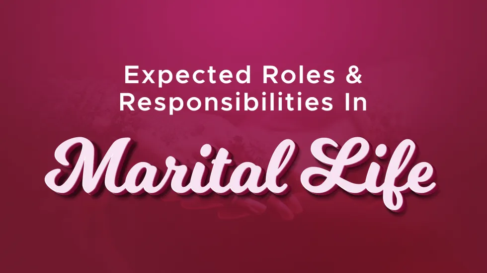 Expected Roles and Responsibilities in Marital Life