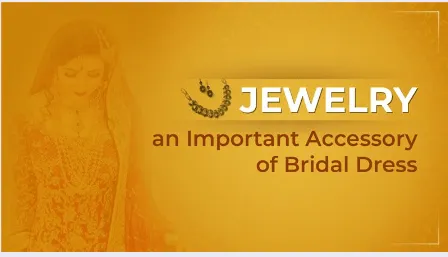 Jewelry an Important Accessory of bridal dress