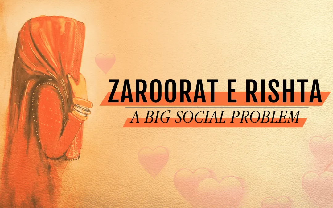 Zaroorat e Rishta – A big social problem