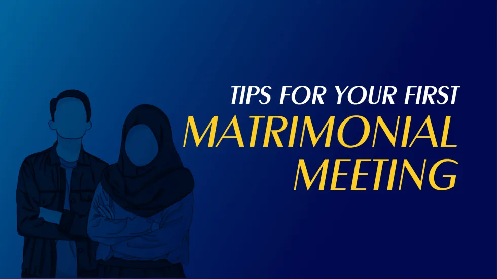 Tips for Your First Matrimonial Meeting