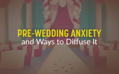 Pre-wedding Anxiety and Ways to Diffuse It