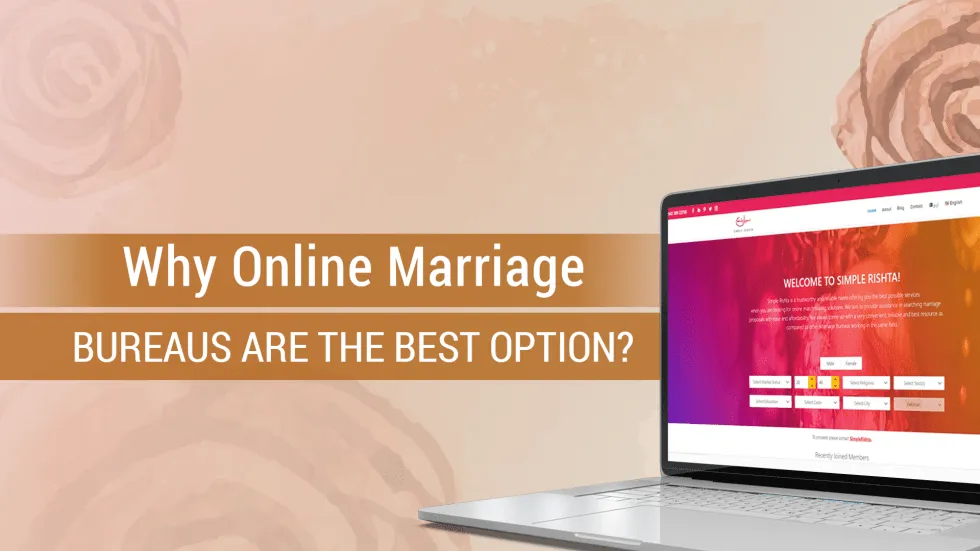 Why Online Marriage Bureaus are the Best Option?