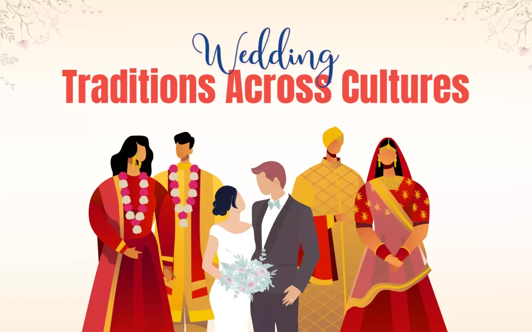 Wedding Traditions Across Different Cultures