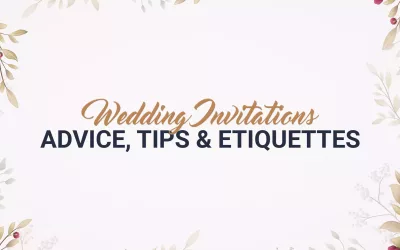Wedding Invitations: Advice, Tips & Etiquettes