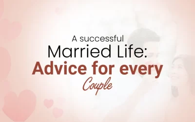 A successful Married Life: Advice for Every Couple