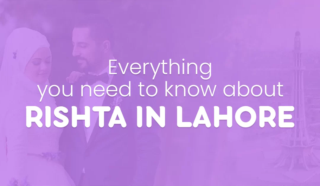 Know about Rishta in Lahore