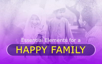 Essential Elements for a Happy Family