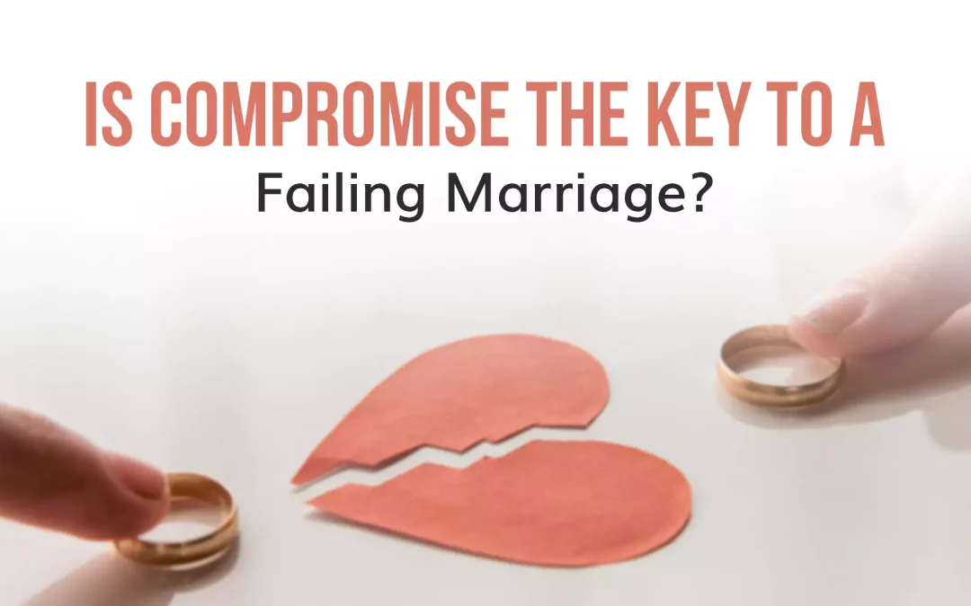 Is Compromise the Key to a Failing Marriage?