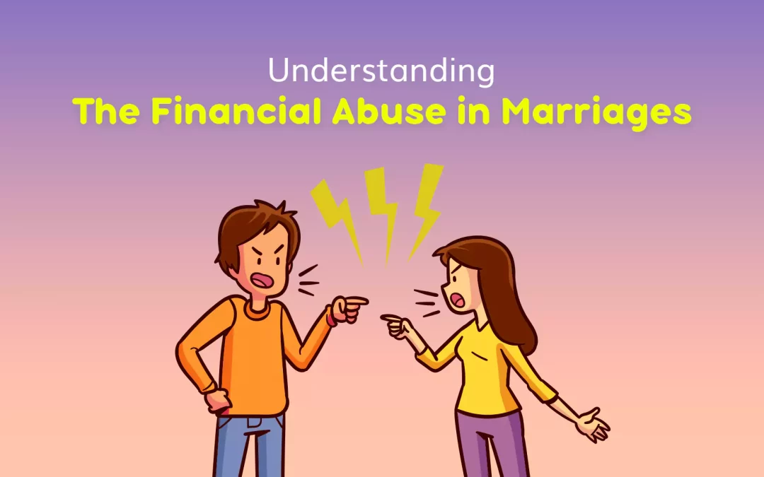 Understanding the Financial Abuse in Marriages