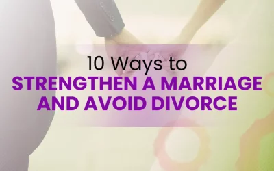 10 Ways to Strengthen a Marriage and Avoid Divorce