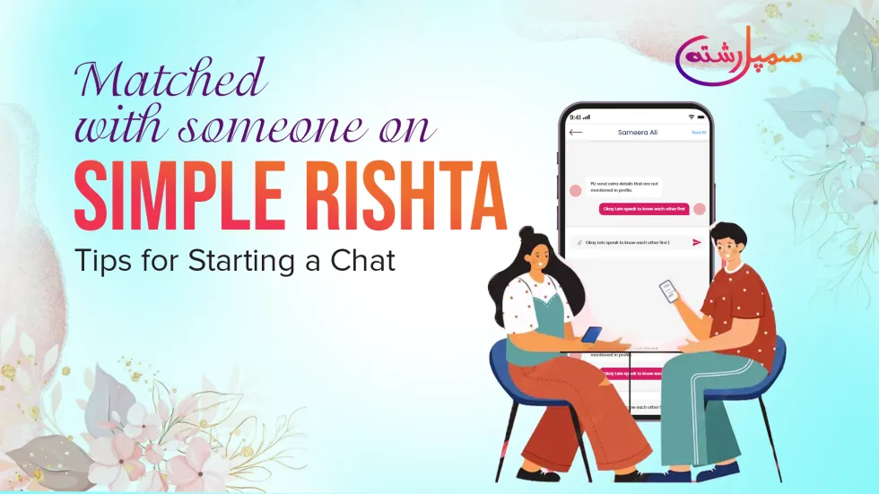 Matched with someone on Simple Rishta? Tips for Starting a Chat