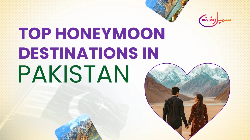 Top Honeymoon destimations in pakistan