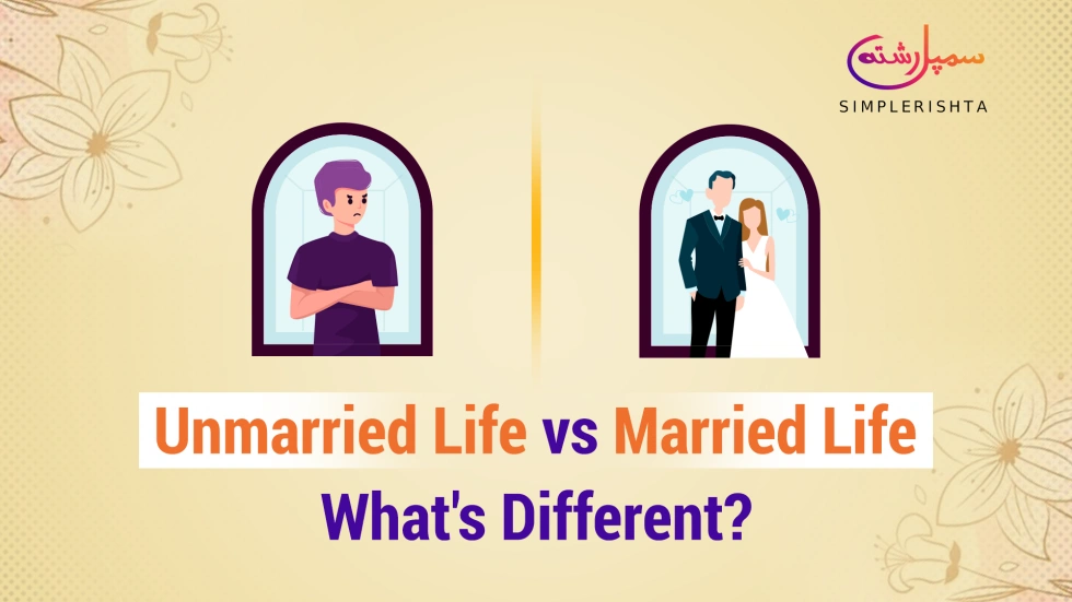 Unmarried Life vs Married Life: What’s Different?