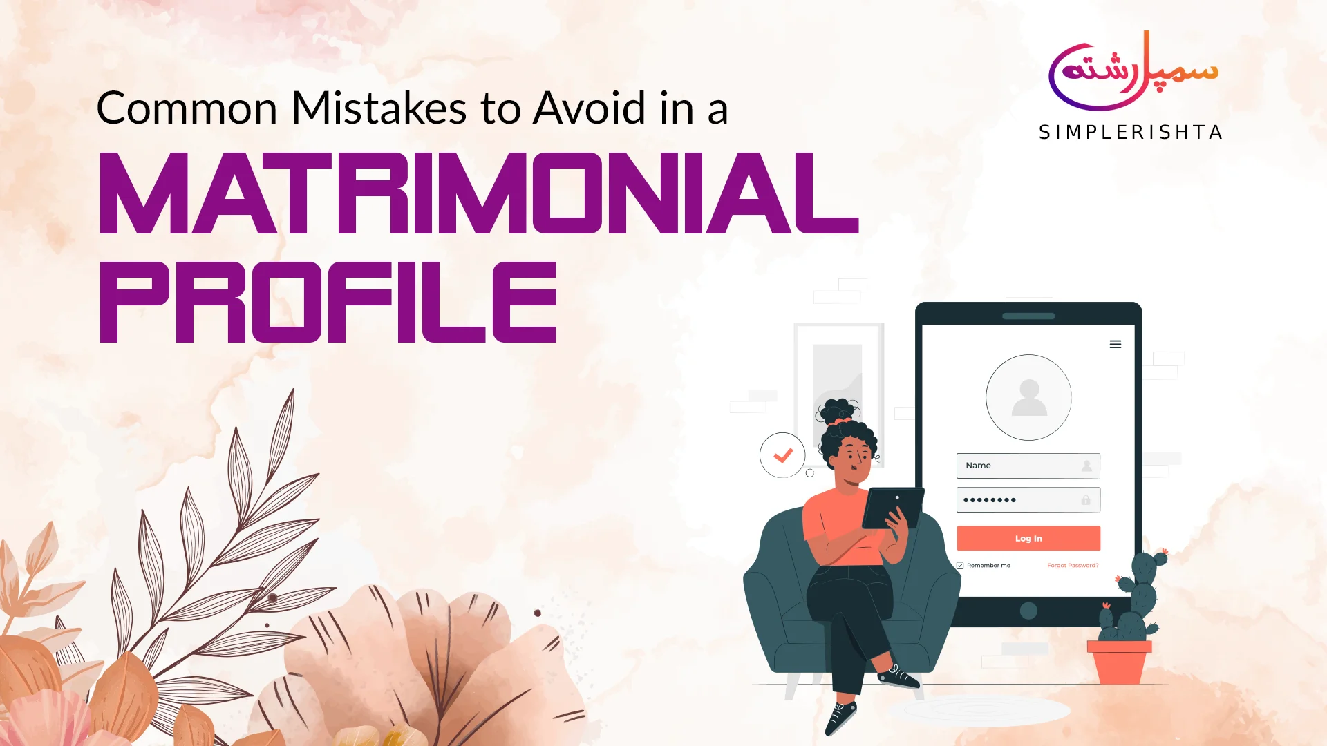 Common Mistakes to Avoid in a Matrimonial Profile