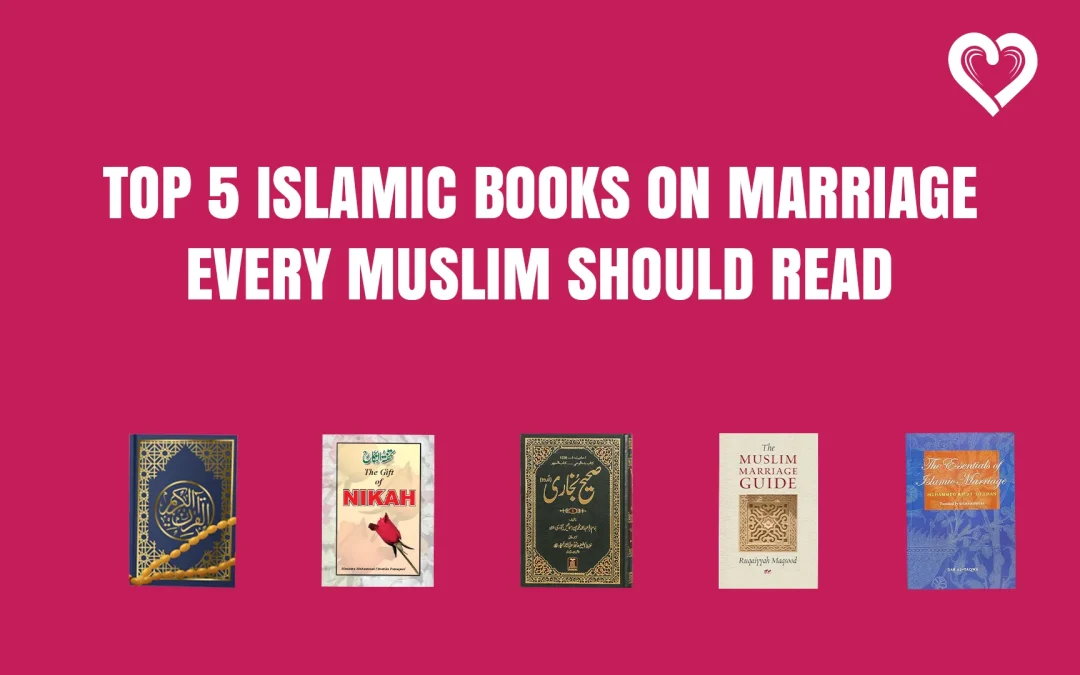 Top 5 Islamic Books on Marriage Every Muslim Should Read