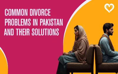 Common Divorce Problems in Pakistan and Their Solutions