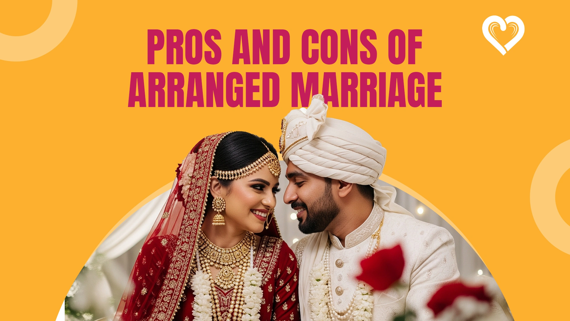 Advantages and Disadvantages of Arranged Marriage in 2025
