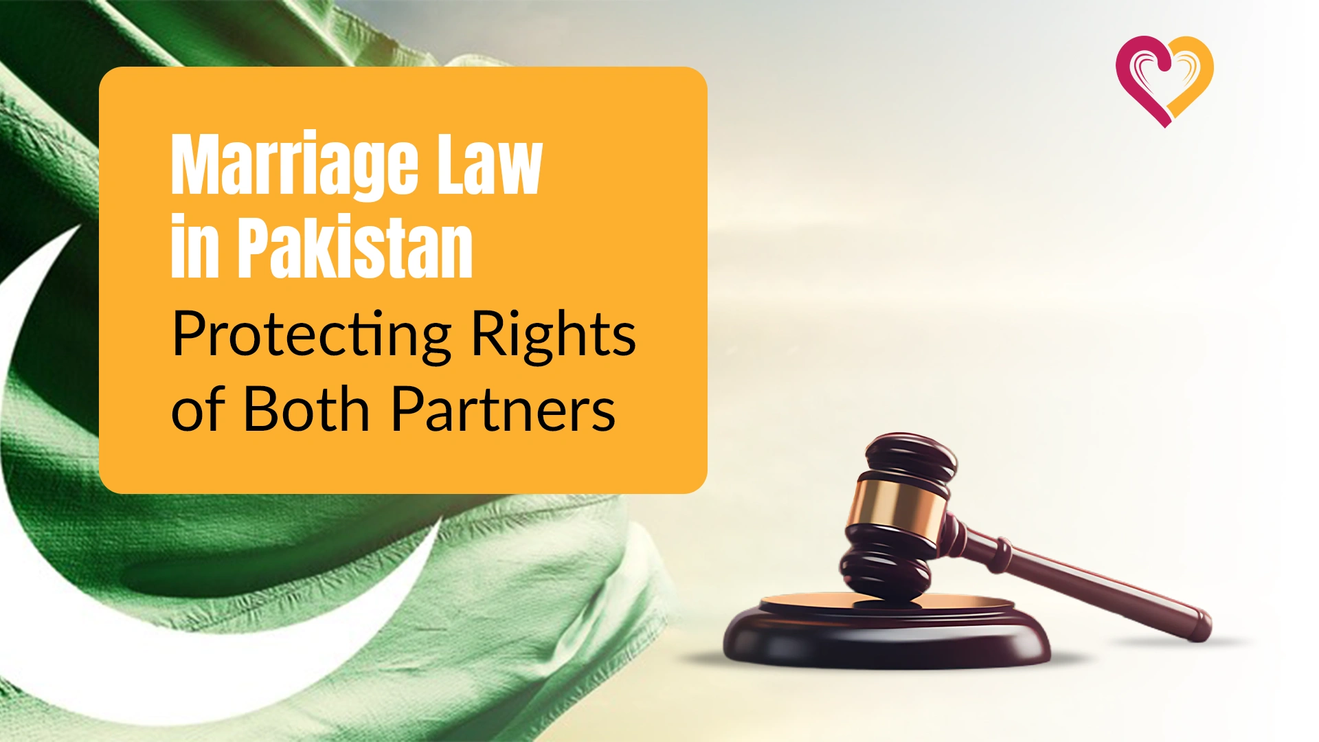 Marriage Law in Pakistan in 2025 - Protecting Rights