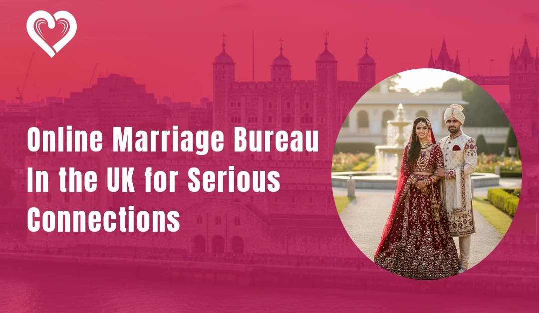 Online UK Marriage Bureau in 2025 for Rishta Seekers
