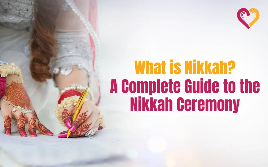 What is Nikkah? A Complete Guide to the Nikkah Ceremony