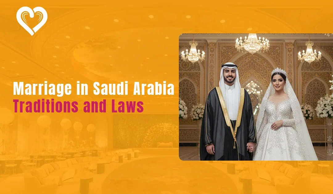 Marriage in Saudi Arabia: Traditions and Laws