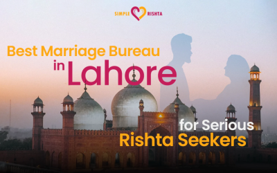 Best Marriage Bureau in Lahore for Serious Rishta Seekers