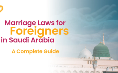 Marriage Laws for Foreigners in Saudi Arabia: A Complete Guide