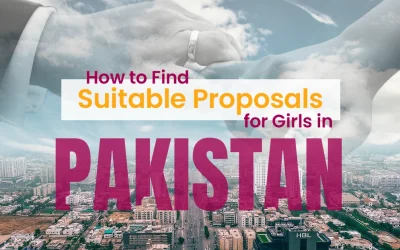 How to Find Suitable Proposals for Girls in Pakistan?
